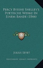Percy Bysshe Shelley's Poetische Werke In Einem Bande (1844)