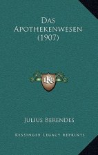 Das Apothekenwesen (1907)
