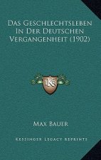Das Geschlechtsleben In Der Deutschen Vergangenheit (1902)