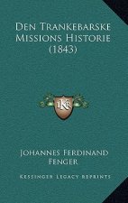 Den Trankebarske Missions Historie (1843)