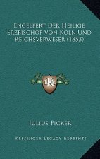 Engelbert Der Heilige Erzbischof Von Koln Und Reichsverweser (1853)
