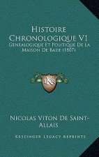 Histoire Chronologique V1: Genealogique Et Politique De La Maison De Bade (1807)