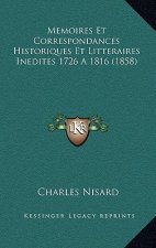 Memoires Et Correspondances Historiques Et Litteraires Inedites 1726 A 1816 (1858)