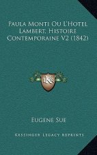 Paula Monti Ou L'Hotel Lambert, Histoire Contemporaine V2 (1842)