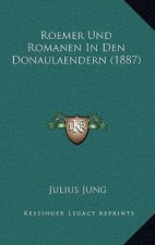 Roemer Und Romanen In Den Donaulaendern (1887)
