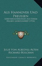 Aus Hannover Und Preussen: Lebenserinnerungen Aus Einem Halben Jahrhundert (1914)