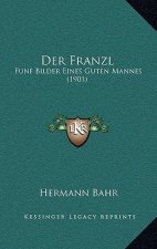 Der Franzl: Funf Bilder Eines Guten Mannes (1901)