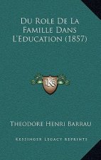Du Role De La Famille Dans L'Education (1857)