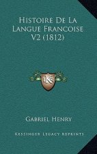 Histoire De La Langue Francoise V2 (1812)