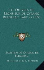 Les Oeuvres De Monsieur De Cyrano Bergerac, Part 2 (1709)