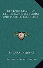 Der Bardenhain Fur Deutschlands Edle Sohne Und Tochter, Part 2 (1809)