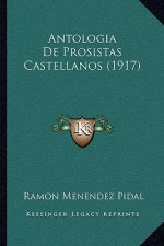 Antologia De Prosistas Castellanos (1917)