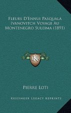 Fleurs D'Ennui Pasquala Ivanovitch Voyage Au Montenegro Suleima (1891)