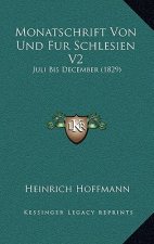 Monatschrift Von Und Fur Schlesien V2: Juli Bis December (1829)