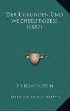 Der Urkunden Und Wechselprozess (1887)