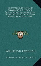 Onderzoekingen Over De Economische En Sociale Ontwikkeling Van Amsterdam Gedurende De 16 En Het Eerst Kwart Der 17 Eeuw (1906)