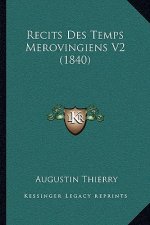 Recits Des Temps Merovingiens V2 (1840)