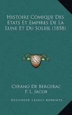 Histoire Comique Des Etats Et Empires De La Lune Et Du Soleil (1858)