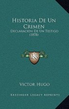Historia De Un Crimen: Declaracion De Un Testigo (1878)