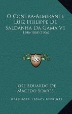 O Contra-Almirante Luiz Philippe De Saldanha Da Gama V1: 1846-1868 (1906)
