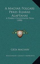 A Magyar Polgari Peres Eljaras Alaptanai: A Perbeli Cselekvenyek Tana (1898)