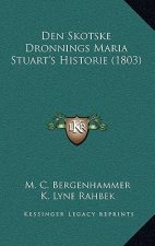 Den Skotske Dronnings Maria Stuart's Historie (1803)