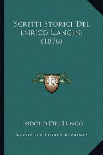 Scritti Storici Del Enrico Cangini (1876)