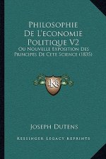 Philosophie De L'economie Politique V2: Ou Nouvelle Exposition Des Principes De Cete Science (1835)