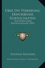 Uber Die Vererbung Erworbener Eigenschaften: Hypothese Einer Zentroepigenese (1907)