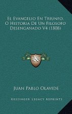 El Evangelio En Triunfo, O Historia De Un Filosofo Desenganado V4 (1808)