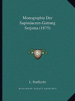 Monographie Der Sapindaceen-Gattung Serjania (1875)