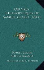 Oeuvres Philosophiques De Samuel Clarke (1843)