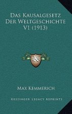 Das Kausalgesetz Der Weltgeschichte V1 (1913)