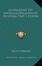Bloemlezing Uit Middelnederlandsche Dichters, Part 1-2 (1858)