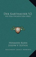 Der Karthauser V2: Aus Dem Ungarischem (1842)