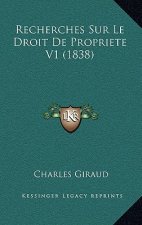 Recherches Sur Le Droit De Propriete V1 (1838)