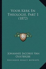 Voor Kerk En Theologie, Part 1 (1872)