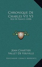 Chronique De Charles VII V3: Roi De France (1858)