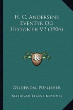 H. C. Andersens Eventyr Og Historier V2 (1904)