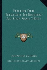 Poeten Der Jetztzeit In Briefen An Eine Frau (1844)