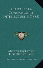 Traite De La Connaissance Intellectuelle (1885)