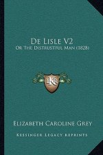 De Lisle V2: Or The Distrustful Man (1828)