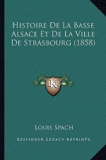 Histoire De La Basse Alsace Et De La Ville De Strasbourg (1858)