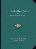 Annales Du Musee Guimet V3: Le Bouddhisme Au Tibet (1881)