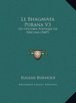 Le Bhagavata Purana V3: Ou Histoire Poetique De Krichna (1847)
