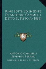 Rime Edite Ed Inedite Di Antonio Cammelli Detto Il Pistoia (1884)