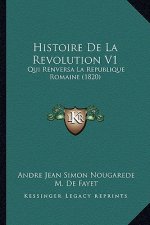 Histoire De La Revolution V1: Qui Renversa La Republique Romaine (1820)