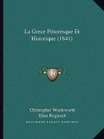 La Grece Pittoresque Et Historique (1841)