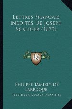 Lettres Francais Inedites De Joseph Scaliger (1879)