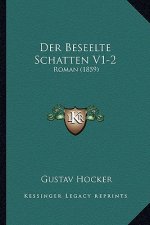 Der Beseelte Schatten V1-2: Roman (1859)